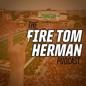 Fire Tom Herman Podcast