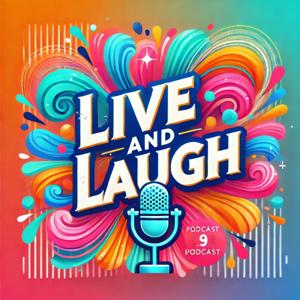 Live and Laugh