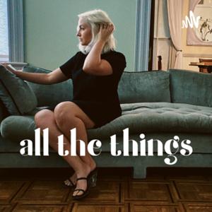 All The Things with Shana D