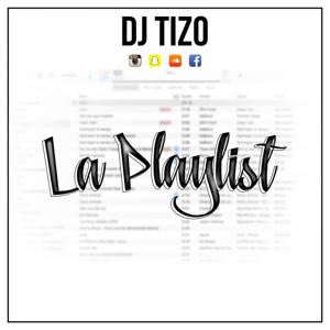 La Playlist By Dj Tizo