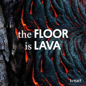 The Floor is Lava