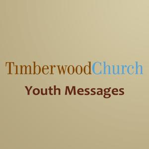 Timberwood Church - Youth Messages