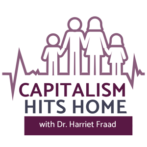 Capitalism Hits Home with Dr. Harriet Fraad by d@w Inc. - Dr. Harriet Fraad