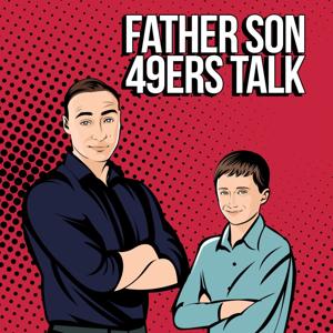 Father-Son 49ers Talk