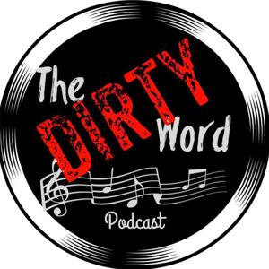 The Dirty Word Podcast by Dirty Word