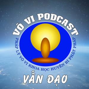 Vô Vi Podcast - Vấn Đạo by Lương Sĩ Hằng - Vĩ Kiên