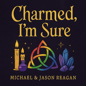 Charmed, I’m Sure