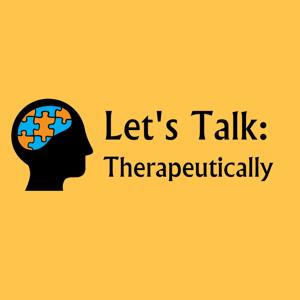 Let's Talk: Therapeutically