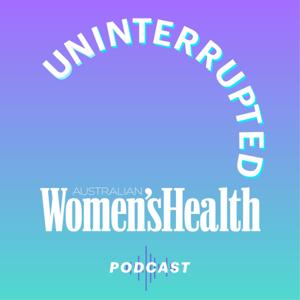 Uninterrupted by Australian Women's Health