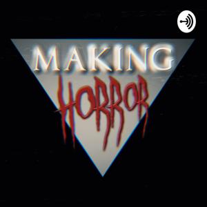 Making Horror Podcast