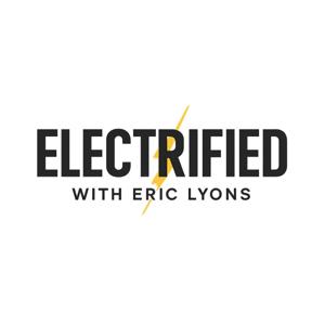 Electrified with Eric Lyons