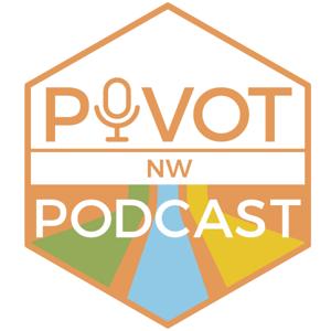 Pivot NW Podcast