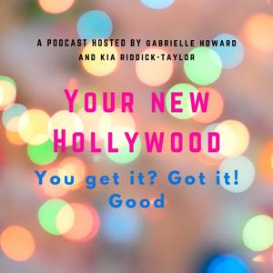 Your New Hollywood: You Get It! Got It? Good