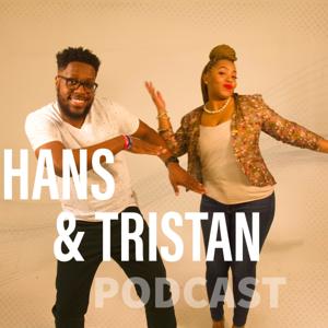 Hans & Tristan Podcast
