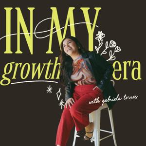 In My Growth Era Podcast