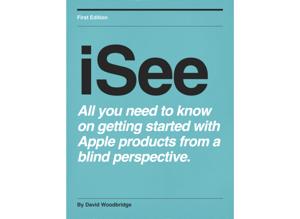 iSee - Using various technologies from a blind persons perspective. by David Woodbridge