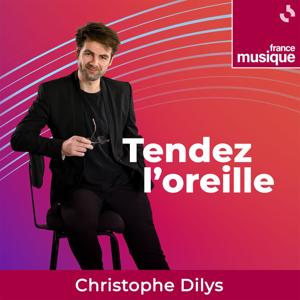 Tendez l'oreille by France Musique