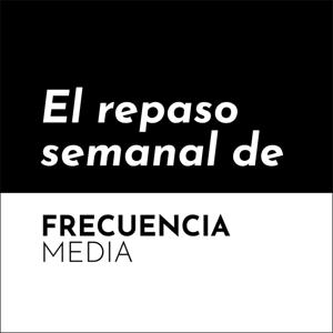 El repaso semanal de Frecuencia Media