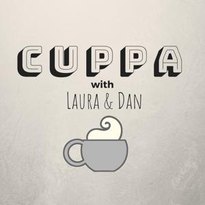 Cuppa with Laura & Dan