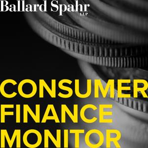 Consumer Finance Monitor by Ballard Spahr LLP