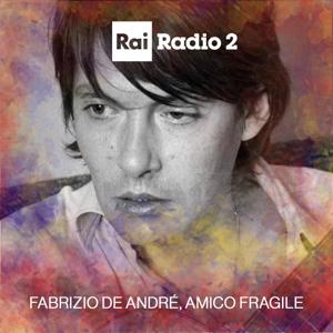 Fabrizio De Andre', amico fragile by Rai Radio2