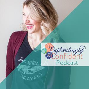 Captivatingly Confident Podcast