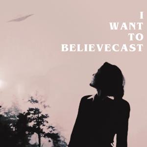 I Want to Believecast