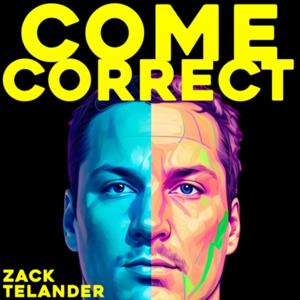 Come Correct with Zack Telander