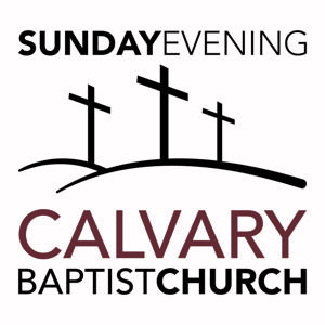 Calvary Baptist Sunday Night