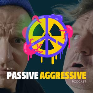 Passive Aggressive Podcast by IMP Productions