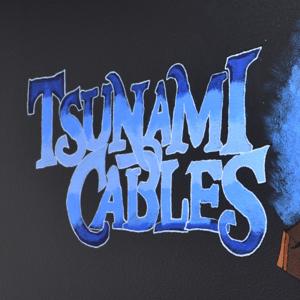 Tsunami Cables