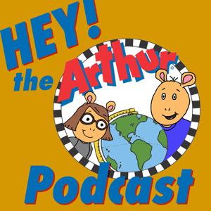 Hey! The Arthur Podcast