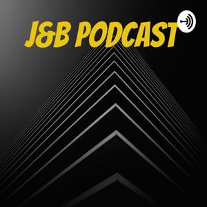 J&B Podcast