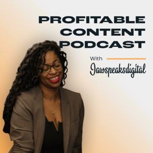 Profitable Content with Jawspeaksdigital