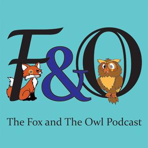 The Fox and The Owl Podcast