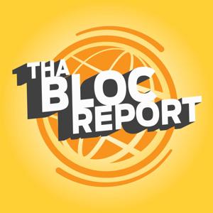 Tha Bloc Report