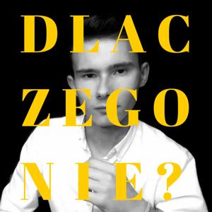 Dlaczego nie? - Podcast