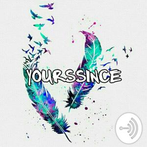 yourssince