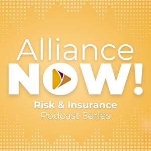 Alliance NOW! Risk & Insurance Podcast Series