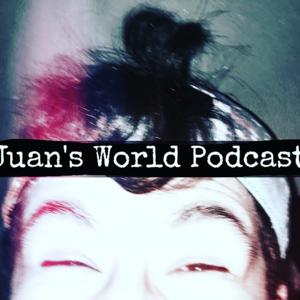 Juan's World Podcast