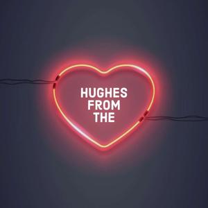 Hughes From The Heart