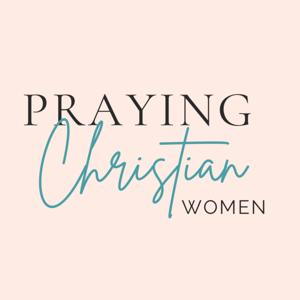 Praying Christian Women by Praying Christian Women