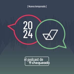 El podcast de Chequeado by Chequeado