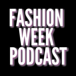 Fashion Week Podcast