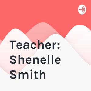 Teacher: Shenelle Smith