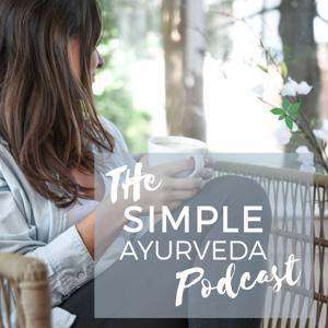 The Simple Ayurveda Podcast by Angela Perger