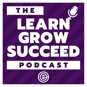 Learn Grow Succeed Leadership Podcast