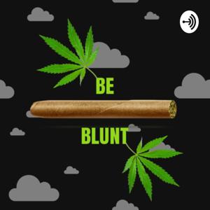 Be Blunt!