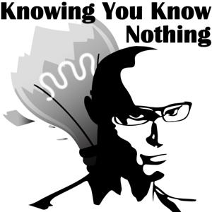 Knowing You Know Nothing