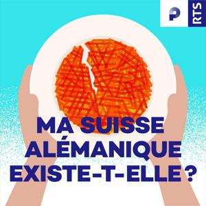 Ma Suisse alémanique existe-t-elle? ‐ RTS by RTS - Radio Télévision Suisse